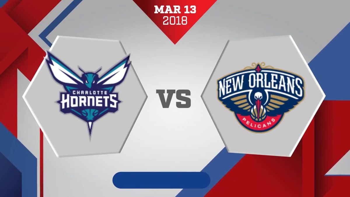 Charlotte Hornets at New Orleans Pelicans