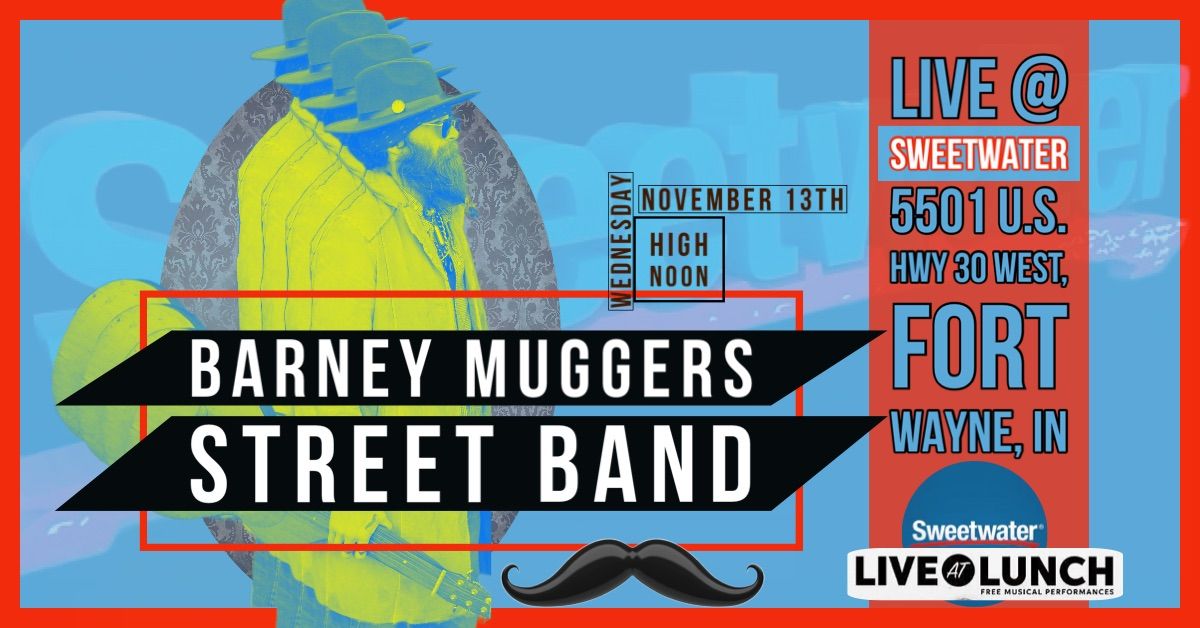 SWEETWATER LIVE @ LUNCH with BARNEY MUGGERS STREET BAND 