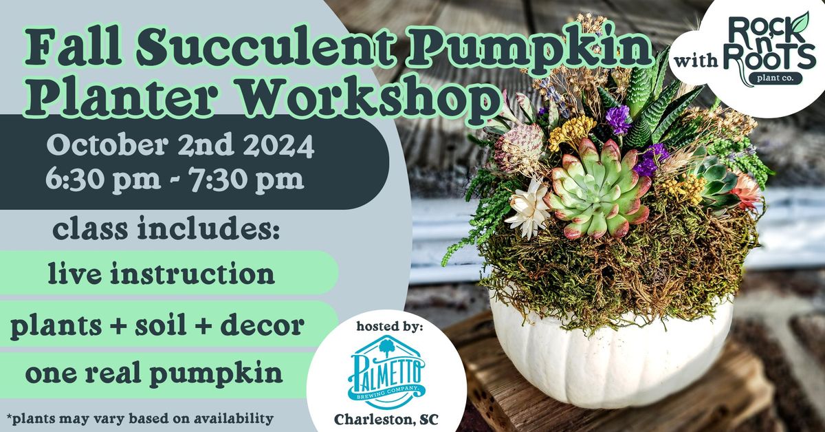 Fall Succulent Pumpkin Planter Workshop at Palmetto Brewing (Charleston, SC)