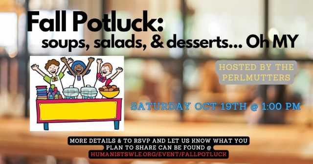 Fall Potluck: soups, salads, & desserts... Oh MY!