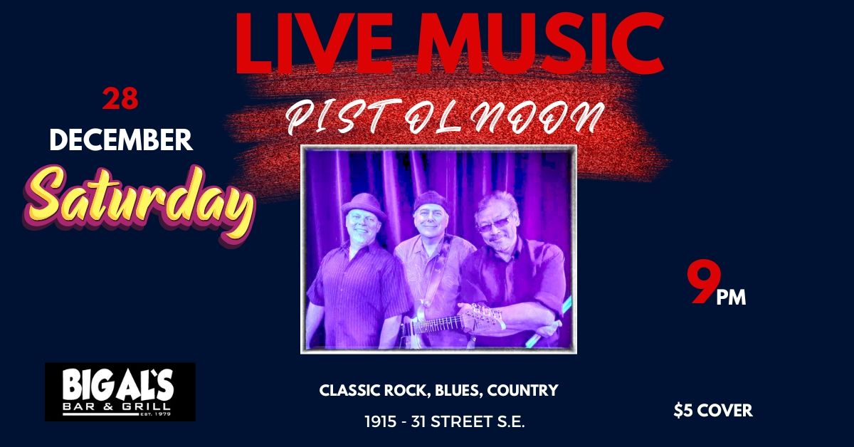 Pistol Noon LIVE at Big Al's!