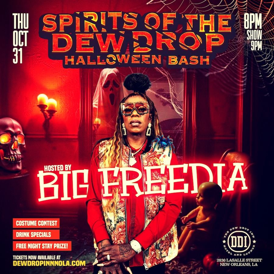 Spirits Of The Dew Drop Halloween Bash with Big Freedia 9 PM, 2836