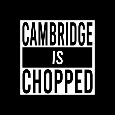 Cambridge Is Chopped