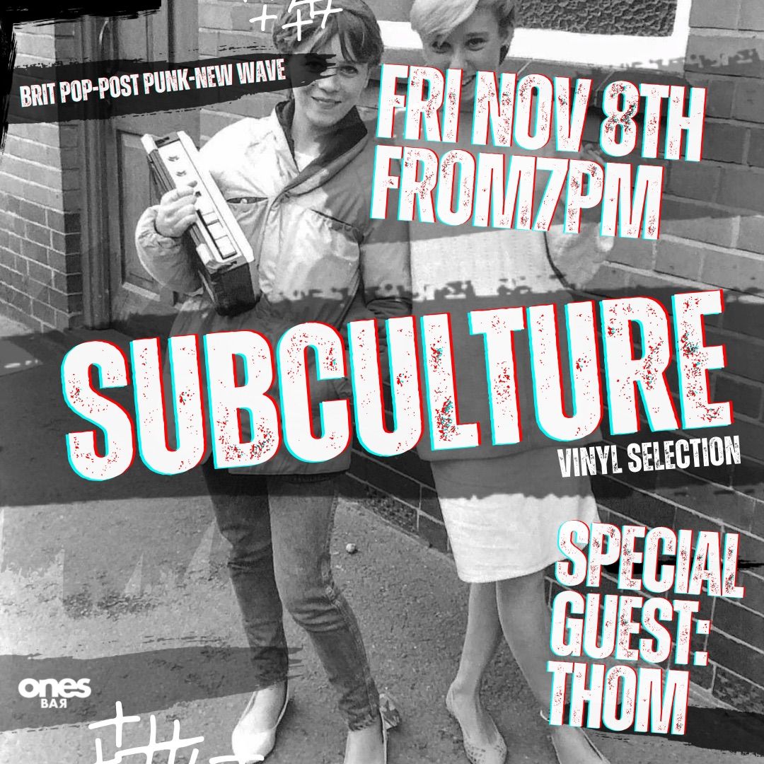 SUBCULTURE VINYL SELECTION + SPECIAL GUEST THOM.