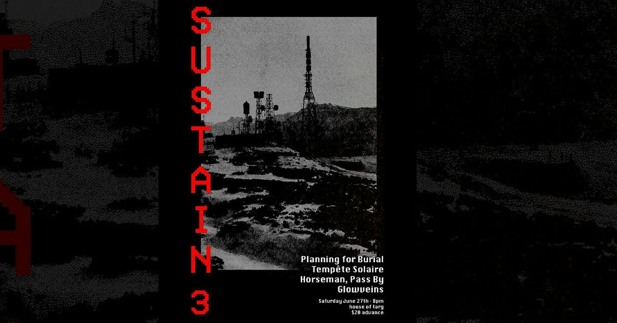 -SUSTAIN 3- w\/ Planning for Burial + Temp\u00eate Solaire + Horseman, Pass By +