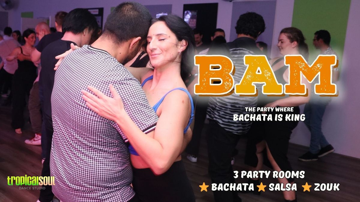 BAM Party! 14th February - Bachata + Salsa + Zouk