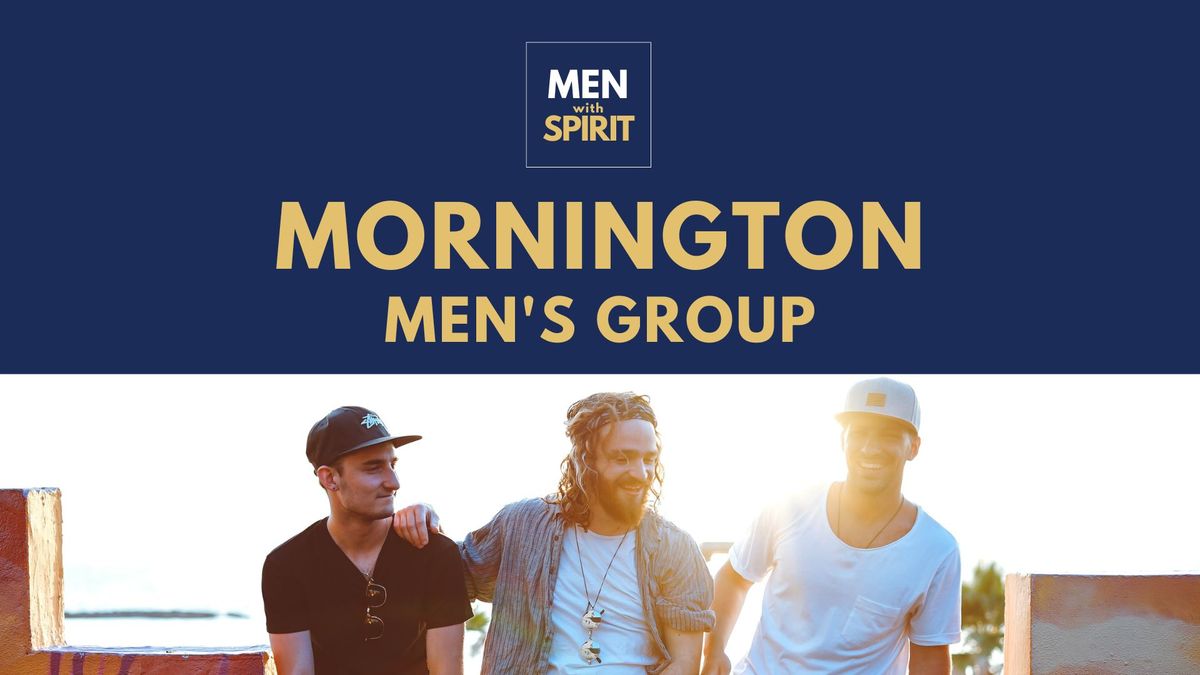 Men with Spirit Gatherings - Mornington (Tuesday fortnightly)