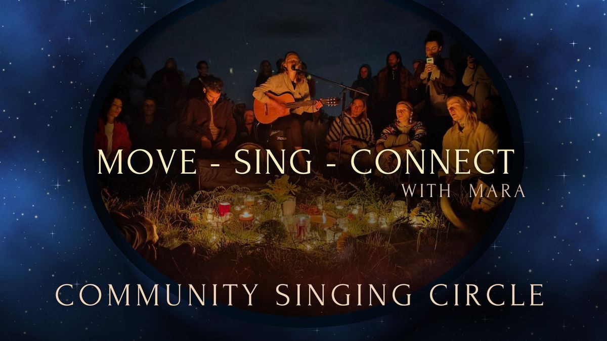 Move - Sing - Connect. Community Singing Circe