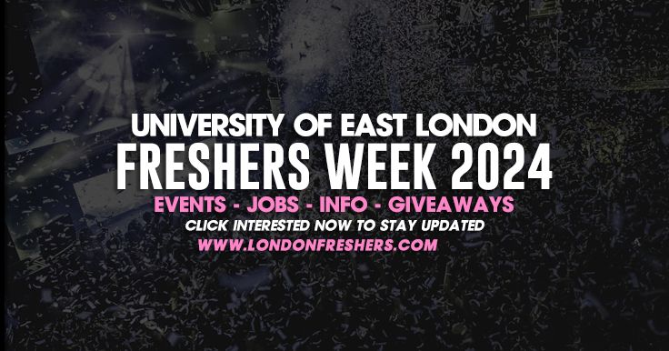University of East London Freshers Week 2024 - Guide Out Now!