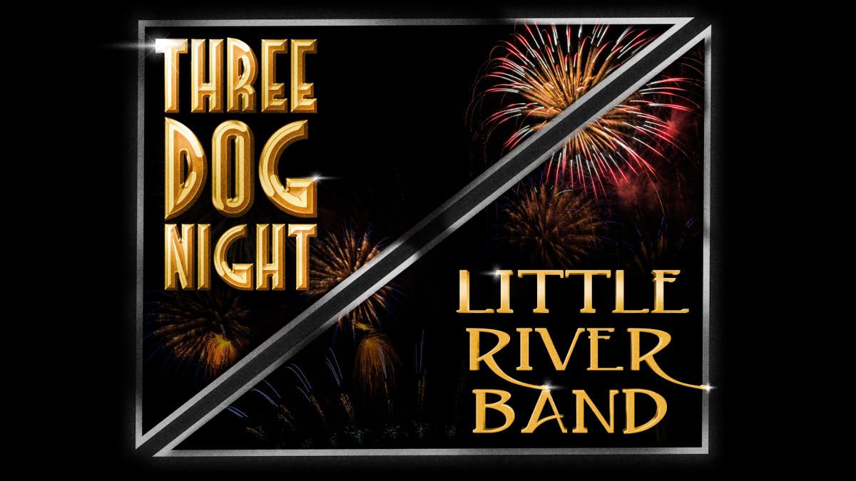 Three Dog Night & Little River Band