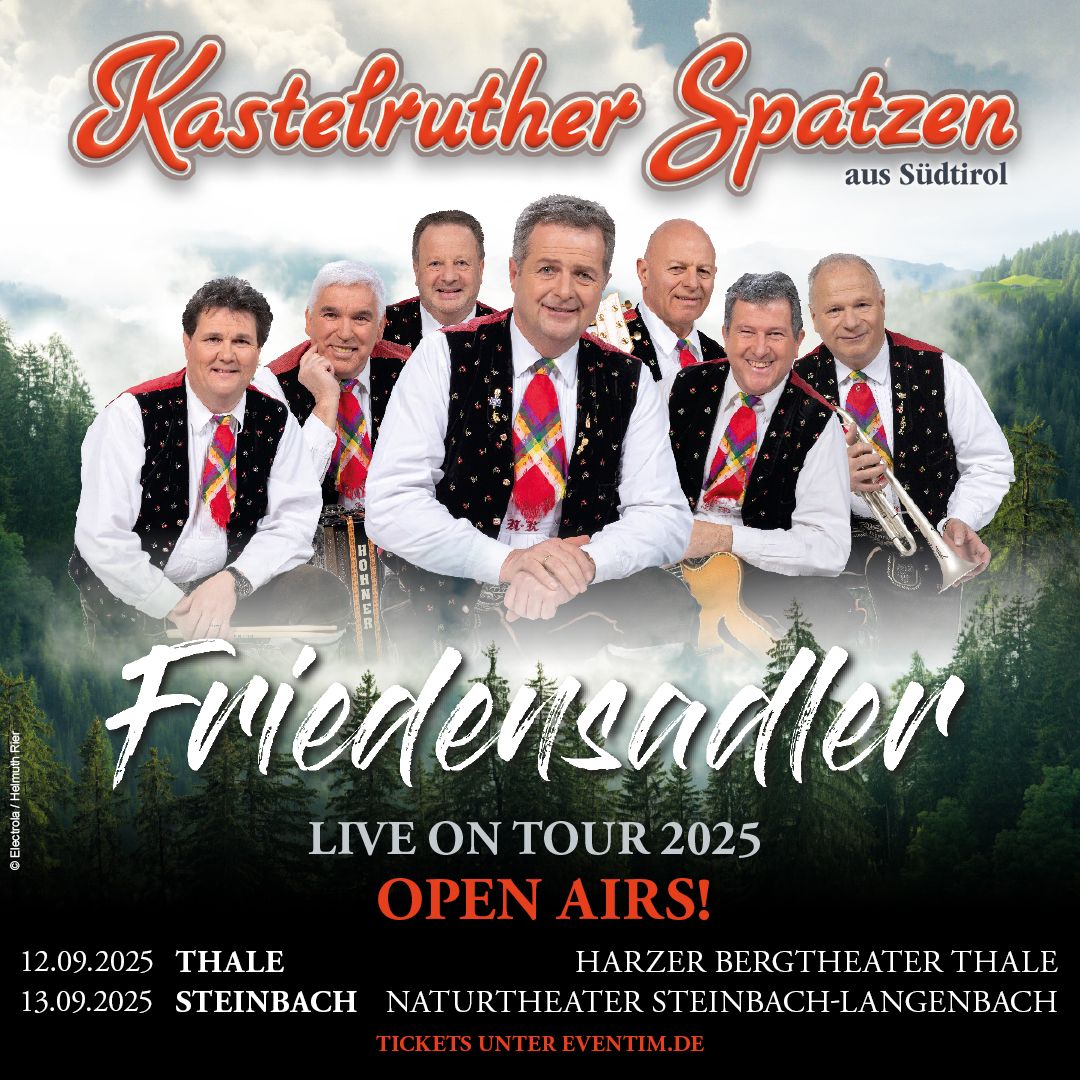 Die Sommerfestspiele 2025 pr\u00e4sentieren: Kastelruther Spatzen - Friedensadler Open-Air