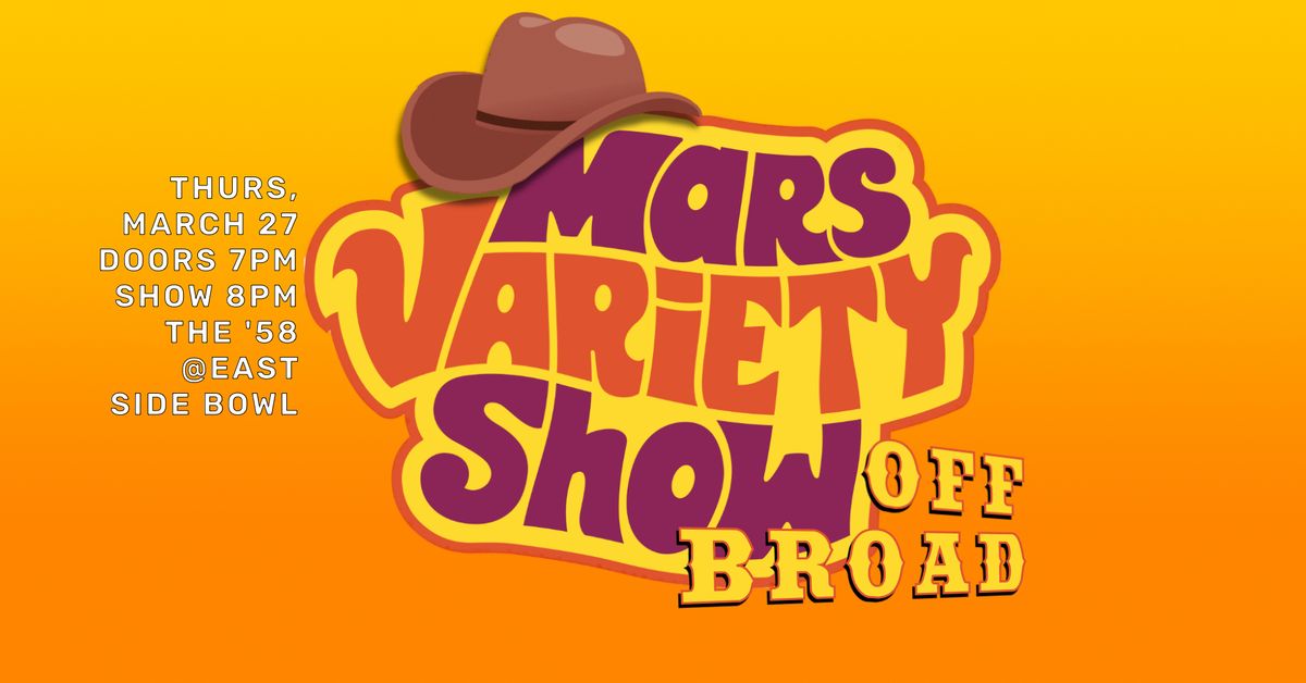 The '58: The Mars Variety Show: Off Broad