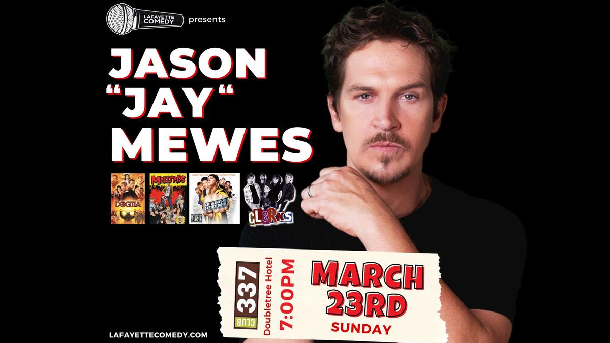 Jason "Jay" Mewes (Clerks, Jay & Silent Bob, Mallrats)