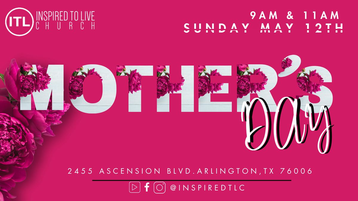 Mother's Day at Inspired To Live Church