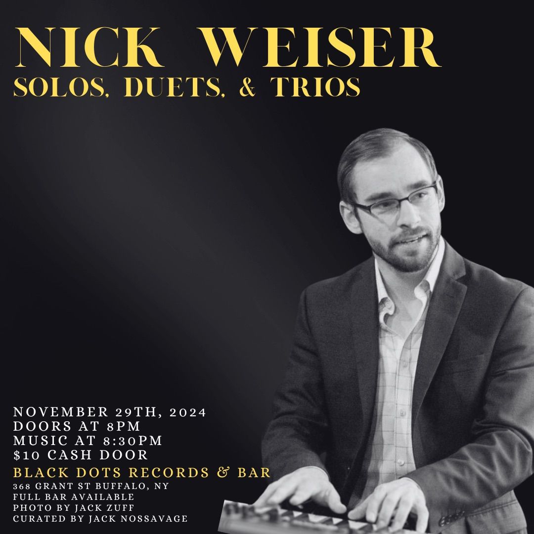 Nick Weiser: Solos, Duets, & Trios @ BLACK DOTS Records & Bar - JAZZ