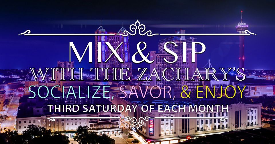 Mix and Sip with the Zachary's - (We will be skipping Sept)