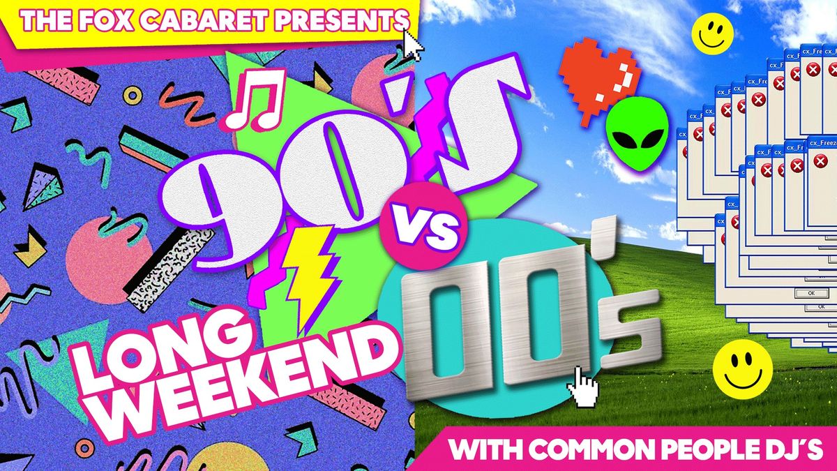 Long Weekend Special Edition: 90s vs 00s Night