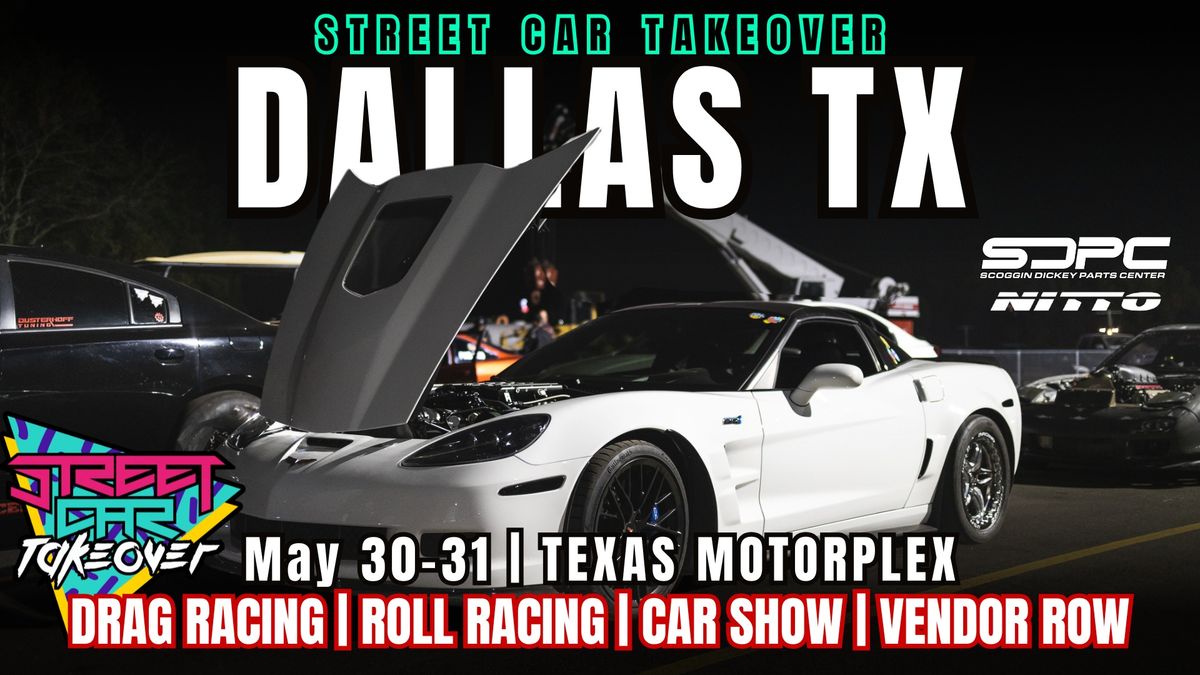 Street Car Takeover Dallas TX | May 30-31 | Presented by Nitto Tire