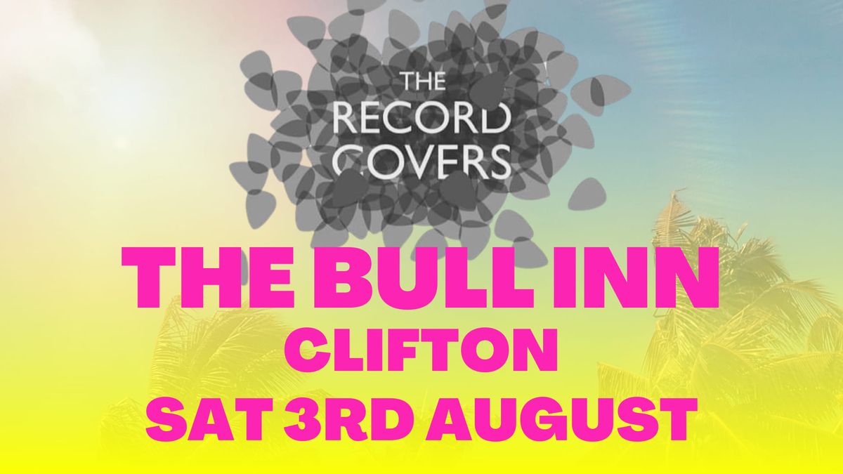 THE RECORD COVERS - THE BULL INN - GARDEN STAGE! 