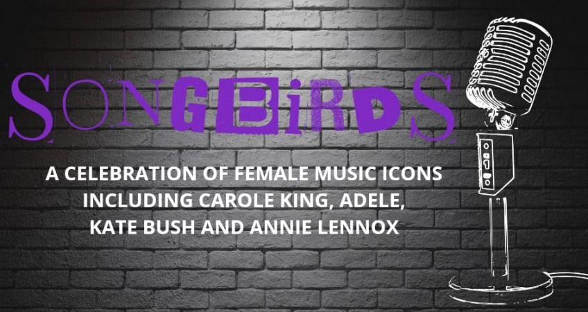 Songbirds - A Celebration of Female Musical Icons