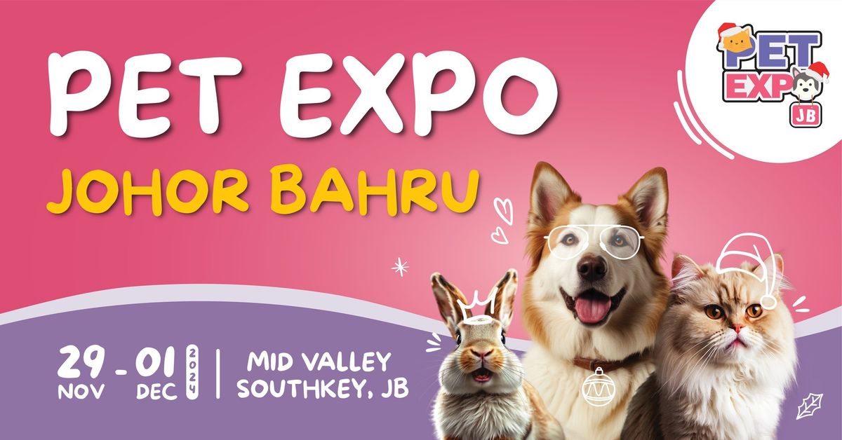 Pet Expo JB 2024 @ Mid Valley Southkey, Johor Bahru