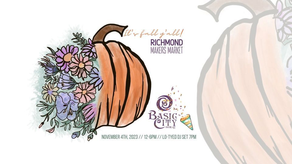 Basic's 5th Birthday is happening at It's Fall Y'all! at Richmond Makers Market