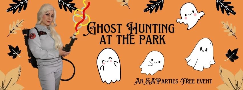 Ghost Hunting at the Park- FREE event