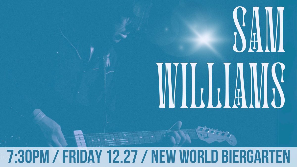 Sam Williams @ New World Biergarten 12\/27\/24