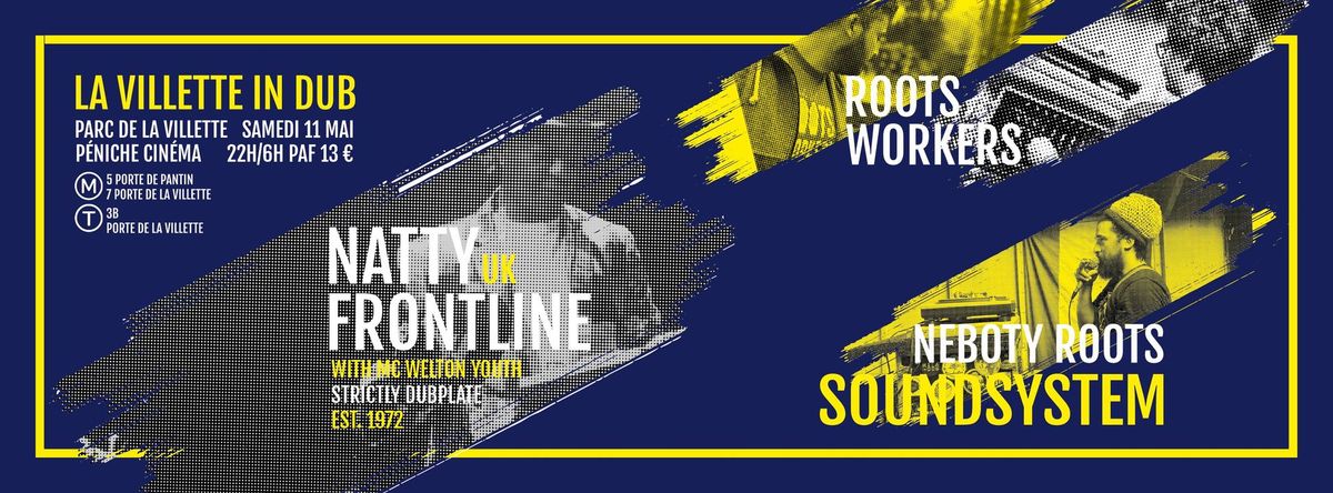 La Villette in Dub with Natty FrontLine Uk\/ Roots Workers \/ N\u00e9boty Roots sound syste