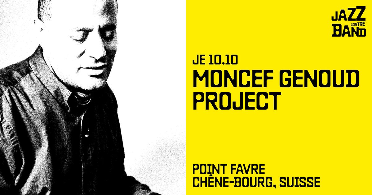 MONCEF GENOUD PROJECT \/ JazzContreBand \/ Le Point Favre 