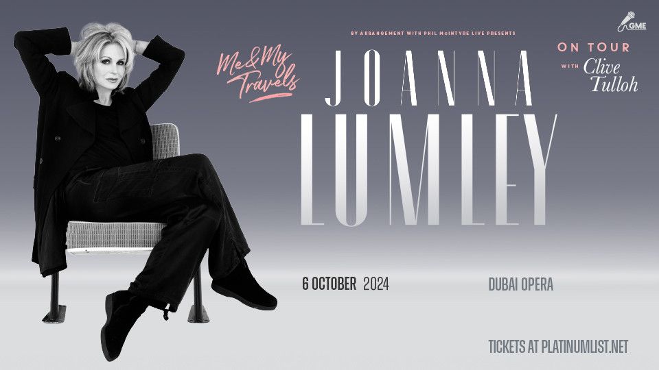 Dame Joanna Lumley \u2013 Me & My Travels in Dubai Opera