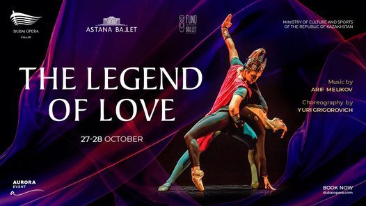 \u00abThe Legend Of Love\u00bb by Astana Ballet Theatre at Dubai Opera
