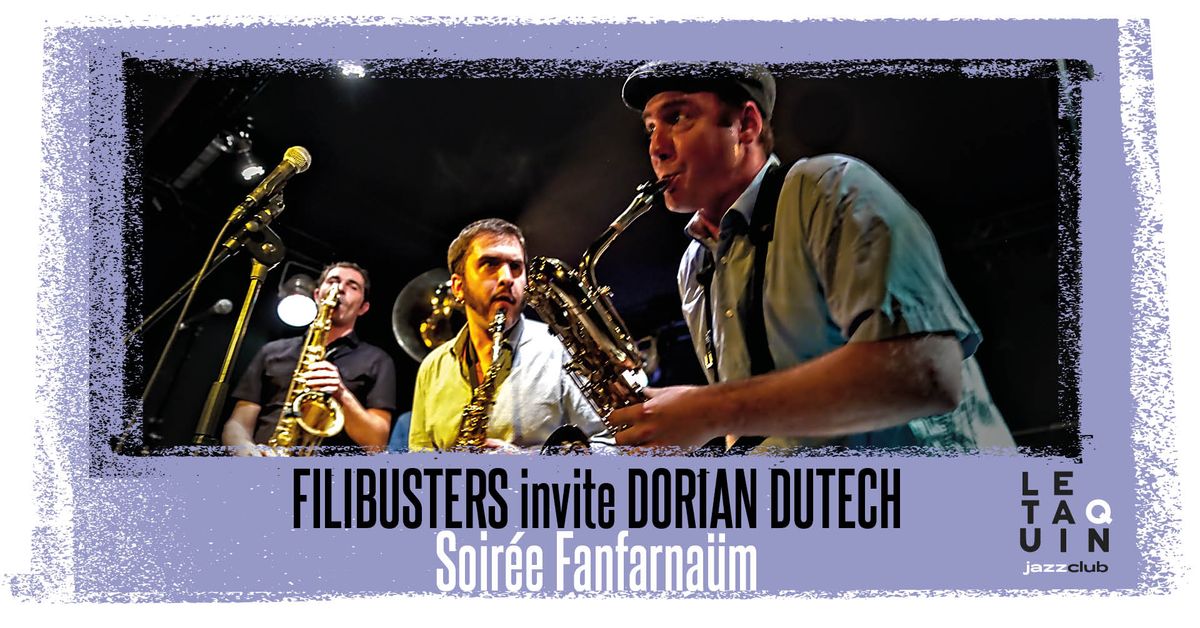 FILIBUSTERS invite DORIAN DUTECH [Soir\u00e9e Fanfarna\u00fcm]