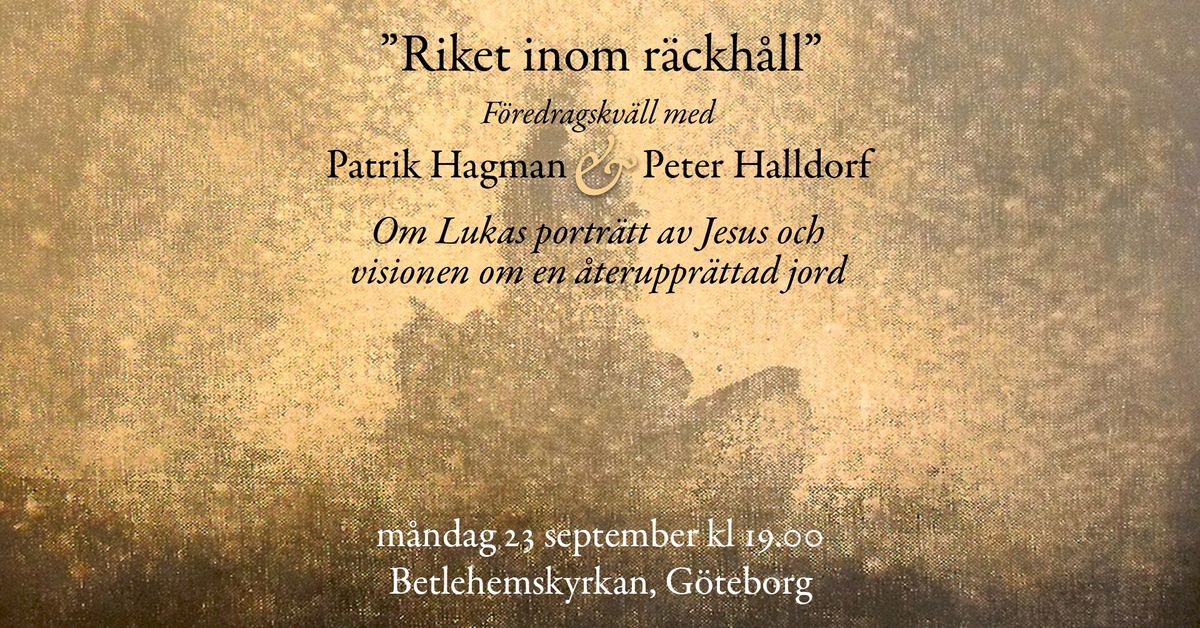 Riket inom r\u00e4ckh\u00e5ll \u2013 F\u00f6redragskv\u00e4ll med Patrik Hagman och Peter Halldorf