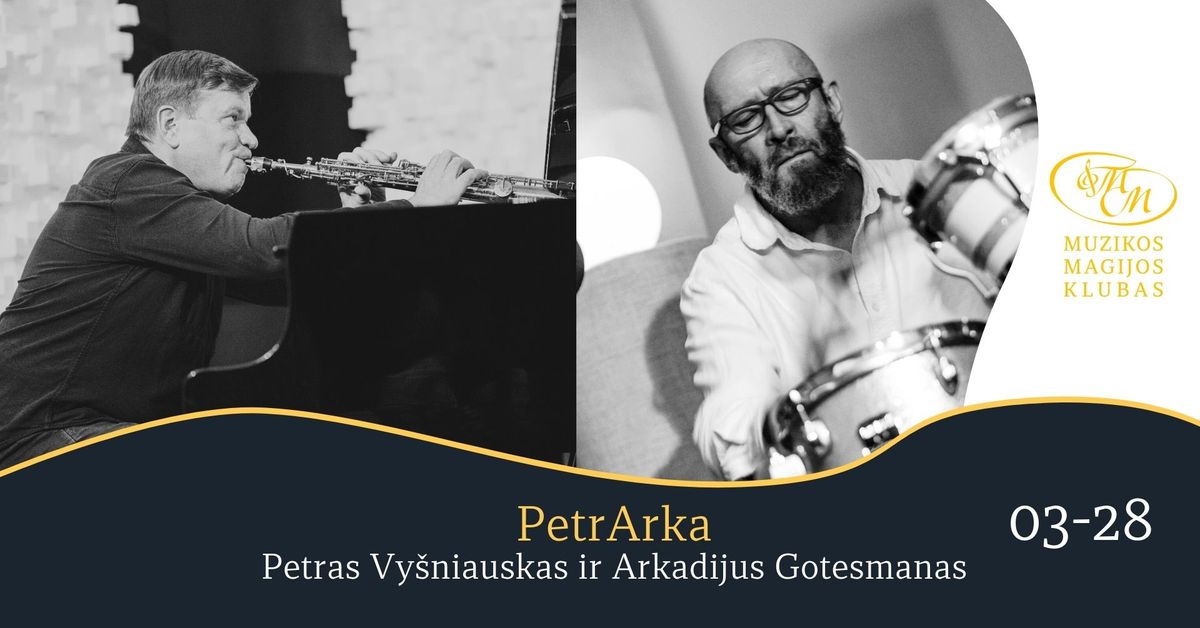 PetrArka | Petras Vy\u0161niauskas ir Arkadijus Gotesmanas