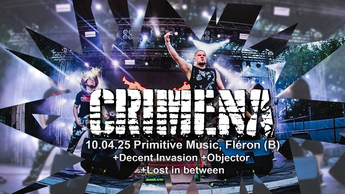 LIVE @ PRIMITIVE MUSIC : CRIMENA (RO) + DECENT INVASION (B) + OBJECTOR (B) + LOST IN BETWEEN (B)