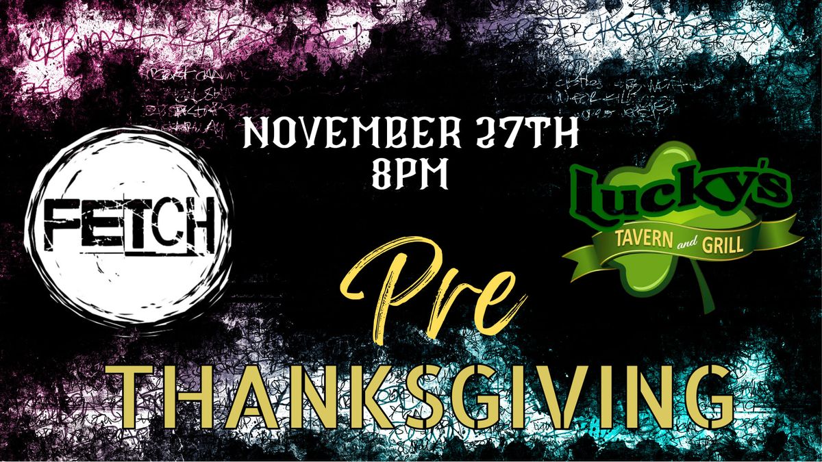 \ud83e\udd83Pre-Turkey Day Party \ud83c\udf89 Lucky's!\ud83c\udf40