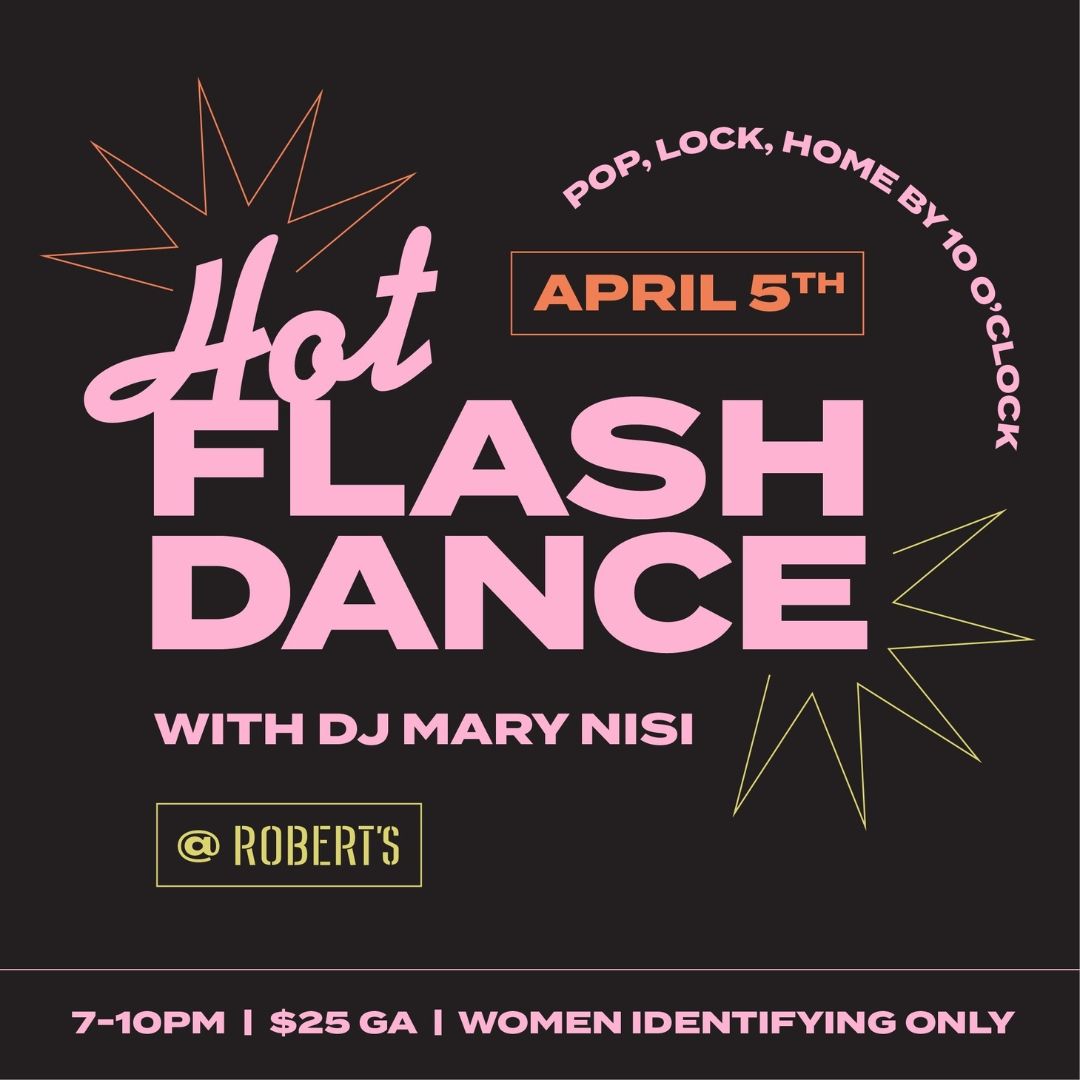 Hot Flash Dance @ Robert's Westside 