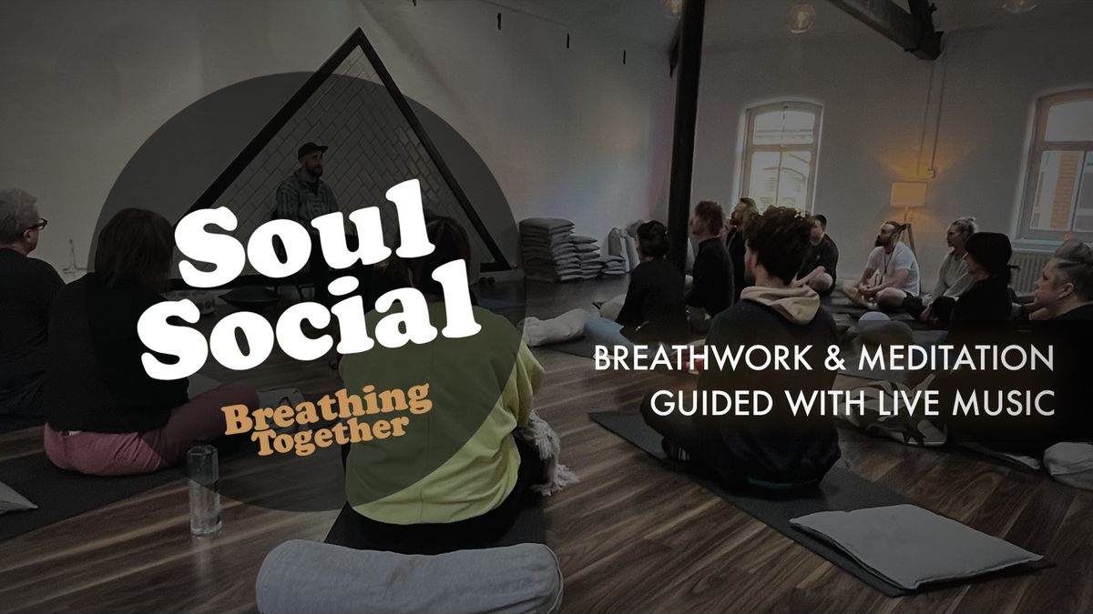 Soul Social (Breathwork & Meditation)