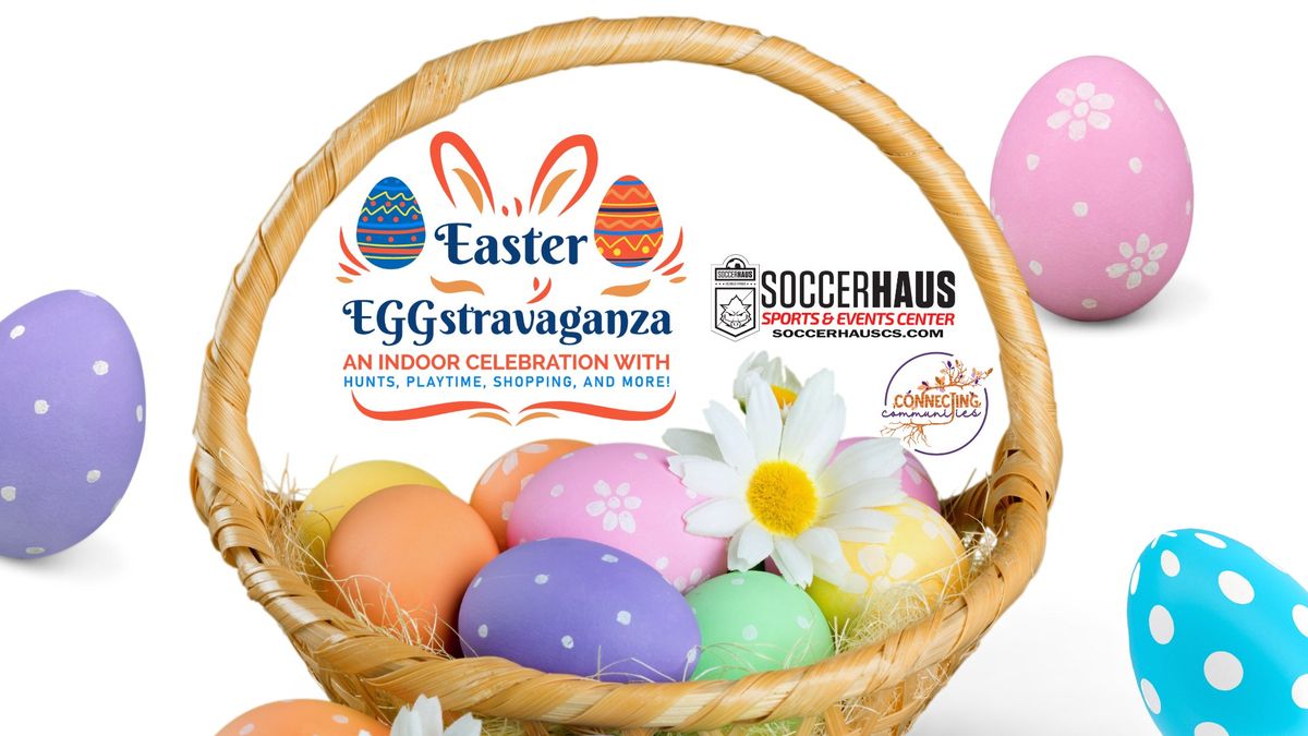 Easter EGGstravaganza: An Indoor Celebration with Hunts, Playtime, Shopping, and More! 04\/19\/25