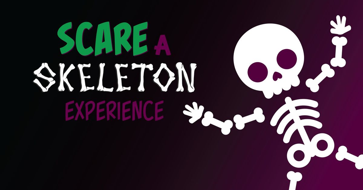 Scare a Skeleton Experience