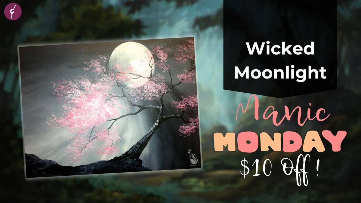 Wicked Moonlight: Manic Mondays $10 OFF!