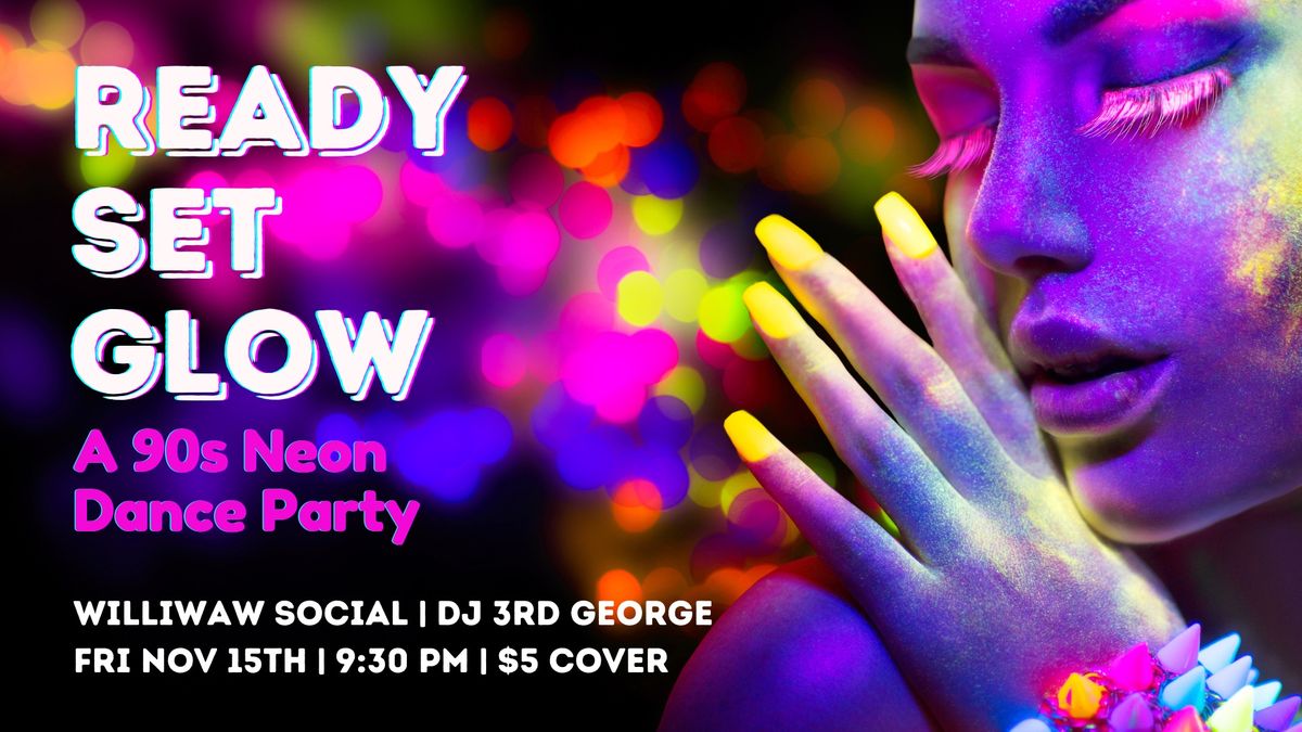 Ready Set Glow: A 90s Neon Dance Party