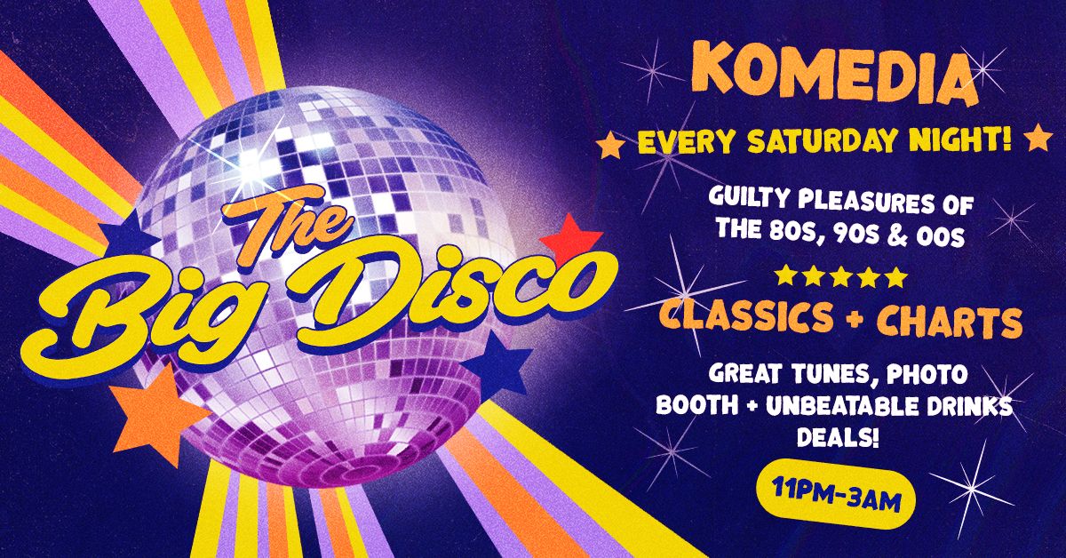 BIG DISCO \/\/ KOMEDIA \/\/ 07.12.24