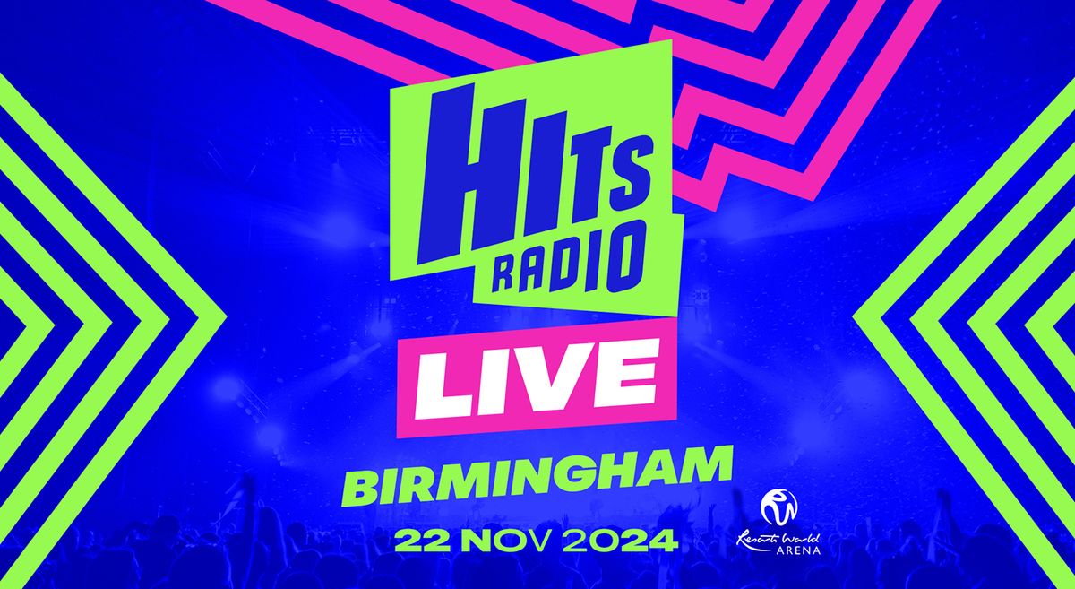 Hits Radio Live 2024 Live in Birmingham