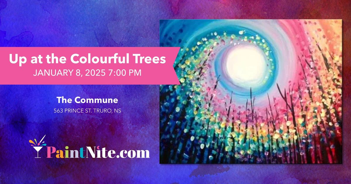 Paint Nite | Up at the Colourful Trees