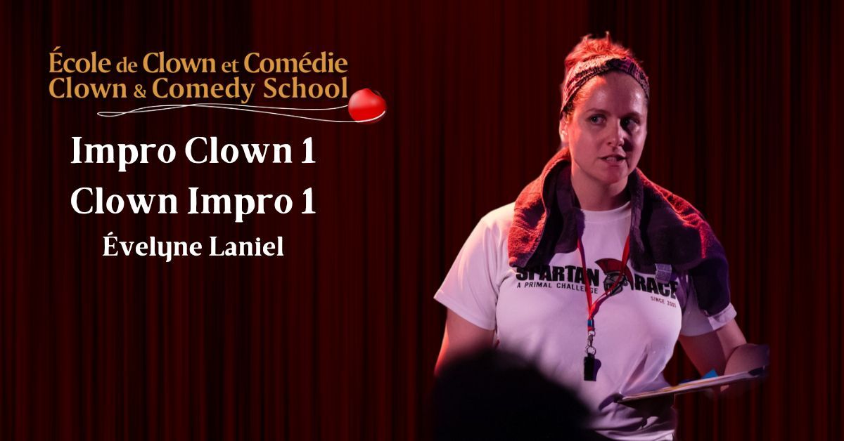 Impro Clown 1 avec \u00c9velyne Laniel \/ Clown 1 Impro with \u00c9velyne Laniel