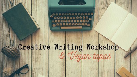 Creative Writing Workshop & Vegan Tapas