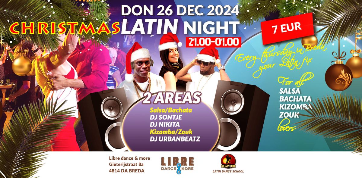 Don 26 DEC 2024 LIBRE CHRISTMAS LATIN NIGHT | 1 SALSA & BACHATA AREA & 1 KIZOMBA\/ZOUK AREA