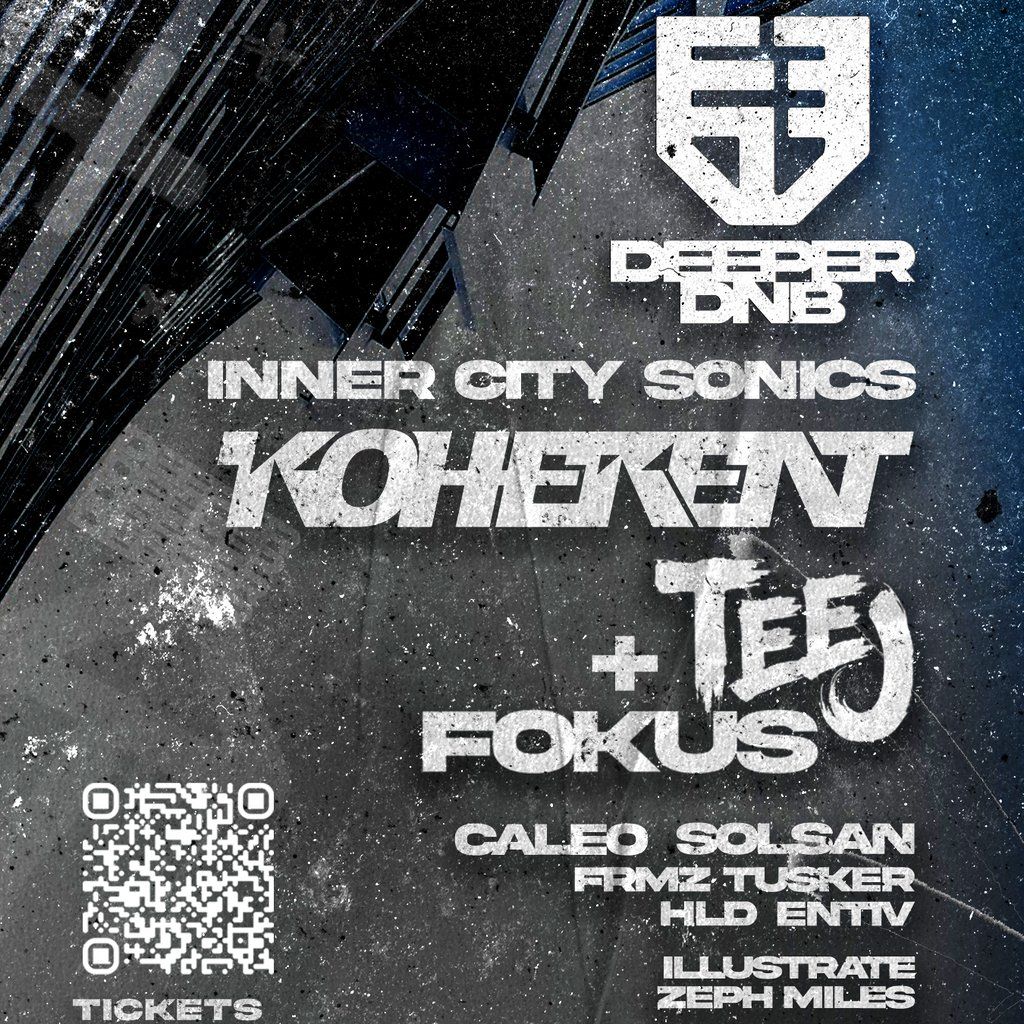 Deeper DNB: Inner City Sonics \/ Koherent, Teej & Fokus